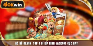 Nổ Hũ Okwin - Top 4 Bí Kíp Rinh Jackpot Cực Hay 2025